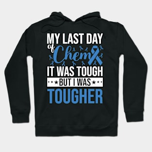 My last day Chemo Cancer Survivor Awareness Hoodie